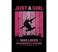 Just A Girl Who Loves Hammerhead Sharks Vintage Notebook For Women And Kids: Hammerhead Sharks Composition Notebook Journal With Matte Effect Cover .... Wide Ruled Lined Paper 6x9 inches, 120 Pages.