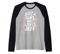 Just A Girl Who Loves Jeff T-Shirt Cute Jeff Camiseta Manga Raglan