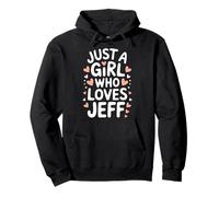 Just A Girl Who Loves Jeff T-Shirt Cute Jeff Sudadera con Capucha