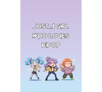 Just A Girl Who Loves K-Pop: Girly K-Pop Inspired Music Lover Composition Notebook, 6X9 inch Lined Journal For Teens and Kids