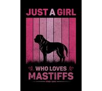 Just A Girl Who Loves Mastiffs Vintage Notebook For Women And Kids: Mastiffs Composition Notebook Journal With Matte Effect Cover .... Wide Ruled Lined Paper 6x9 inches, 120 Pages.