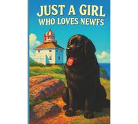 Just A Girl Who Loves Newfs: Newfoundland themed Notebook, 6x9, 120 pages, Travel Journal, Gifts, Notetaking