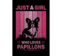 Just A Girl Who Loves Papillons Vintage Notebook For Women And Kids: Papillons Composition Notebook Journal With Matte Effect Cover .... Wide Ruled Lined Paper 6x9 inches, 120 Pages.