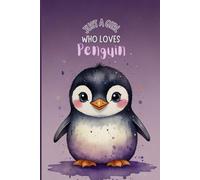 Just a Girl Who Loves Penguin Notebook - Purple Edition: A Lined Journal with 120 Wide-Ruled Pages, Perfect Gift for Penguin Lovers - Paperback