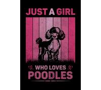 Just A Girl Who Loves Poodles Vintage Notebook For Women And Kids: Poodles Composition Notebook Journal With Matte Effect Cover .... Wide Ruled Lined Paper 6x9 inches, 120 Pages.