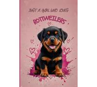 Just a Girl Who Loves Rottweilers Notebook - Pink Edition: A Lined Journal with 120 Wide-Ruled Pages, Perfect Gift for Rottweiler Lovers- Paperback