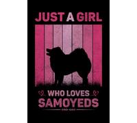Just A Girl Who Loves Samoyeds Vintage Notebook For Women And Kids: Samoyeds Composition Notebook Journal With Matte Effect Cover .... Wide Ruled Lined Paper 6x9 inches, 120 Pages.