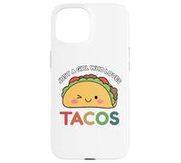 Just A Girl Who Loves Tacos Mexican Food Lover Men Women Carcasa para iPhone 15