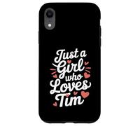 Just A Girl who loves TIM T-Shirt Cute TIM Carcasa para iPhone XR