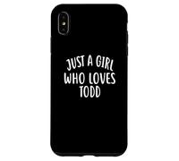 Just A Girl Who Loves Todd T-Shirt Cute Todd Carcasa para iPhone XS MAX