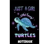 Just a girl who loves Turtles Notebook: 110 Pages - US Letter Size (6 x 9 inches) Journal for Kids, Children, Teens, and Adults