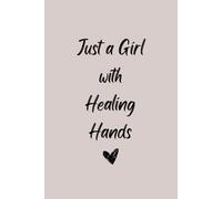 Just a Girl With Healing Hands: Massage Therapist Notebook | Cute 6x9 Blank Lined Journal for Massage Therapists | Massage Therapist Gifts