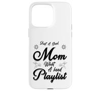 Just A Good Mom What A Hood Lista de reproducción Día de la Madre D Carcasa para iPhone 15 Pro MAX