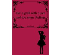 Just a goth with a pen and too many feelings: Scribbling shadows and sentiments one page at a time. Notebook