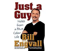 Just a Guy: Notes from a Blue Collar Life