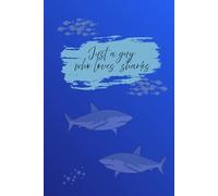 Just a guy who loves sharks notebook