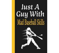 Just A Guy With Mad Baseball Skills: Athlete Training Practice Mindset Log Journal