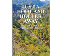 Just a Hoot and Holler Away: Every Mountain Has a Story Worth Telling