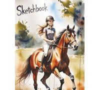 Just a Horse Girl Sketchbook: Blank Drawing Notebook for Girls Who Love Horses | 150 Pages 8.5x11 Large Sketch Pad for Equestrian Art, Pony Dreams, ... & Creative Fun - Cute Horse Lover Gift
