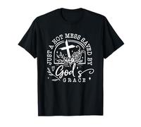 Just A Hot Mess Saved by God'S Grace Cita Camiseta