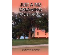 Just A Kid Dreaming 'Bout Home