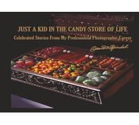 JUST A KID IN THE CANDY STORE OF LIFE