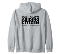Just a Law Abiding Citizen Minding My Own Business Sudadera con Capucha