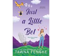 Just a Little Bet: A friends-to-lovers road trip romance where two exes get a second chance at love (Where There’s Smoke)