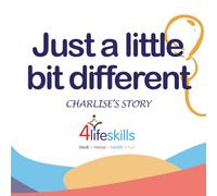 Just a little bit different: Charlise's Story: Charlise's Story