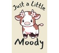 Just a Little Moody - Cowgirl Lined Notebook Journal | Western-Themed Gift for Women & Teen Girls | 120 Pages for Work, Notes & Journaling