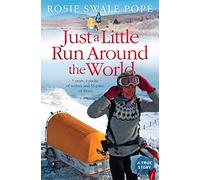 Just a Little Run Around the World: 5 Years, 3 Packs of Wolves and 53 Pairs of Shoes: 5 Years, 29 Marriage Proposals and 53 Pairs of Shoes [Idioma Inglés]