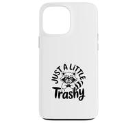 Just a Little Trashy Funny Trash Panda Raccoon Meme Carcasa para iPhone 13 Pro MAX