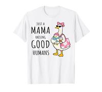 Just a Mama Raising Good Humans Mamá Ganso Mamá Día de la Madre Camiseta