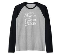 Just a Mama Who Loves Jesus Christian based Faith Apparel Camiseta Manga Raglan