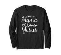 Just a Mama Who Loves Jesus Christian based Faith Apparel Manga Larga