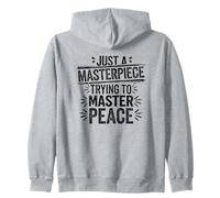 Just A Masterpiece Trying To Master Peace Frase Sudadera con Capucha