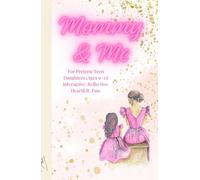 Just a Mom and her daughter!: Create a journal and lifelong keepsake with your daughters