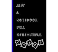 Just a Notebook Full of Beautiful Chaos: Funny Lined Journal for Adults, Writing, Notes & Ideas