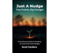 Just a Nudge: Small Pushes, Big Changes (The High Functioning Dumbass Guides)