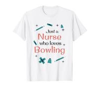 Just a Nurse who loves Bowling - Divertida camiseta de bolos de lactancia Camiseta