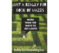 JUST A REALLY FUN BOOK OF MAZES