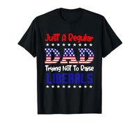 Just A Regular Dad Trying Not To Raise Liberals For Dads Camiseta