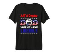 Just A Regular Dad Trying Not To Raise Liberals For Dads Camiseta Premium