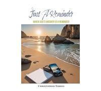 Just A Reminder: When God’s Answer Is A Reminder