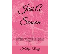 Just A Season: Some people warn you before they break your heart. Others warn you before they give you theirs. (The Season Series)