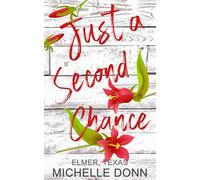 Just a Second Chance (Elmer, Texas)