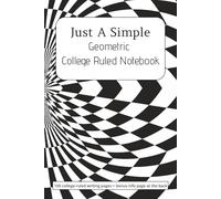Just A Simple College Ruled Geometric Notebook: 6x9 Inch Format | 100-Page Notebook | College Ruled Paper | Portable | Bold Monochrome Cover