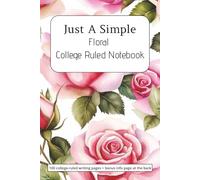 Just A Simple Floral College Ruled Notebook: 6x9 Notebook | Vibrant Floral Cover | 100 Pages