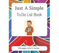 Just A Simple To Do List Notebook: Task Planner | Daily Checklist | Productivity Tracker | Goal Organizer | Undated Journal | Large Format Notebook | ... Inches | Simple Layout | Handwritten Planning