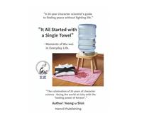 Just a Single Towel: eyond Mindfulness: The Science of Character (Awakening Human Series)